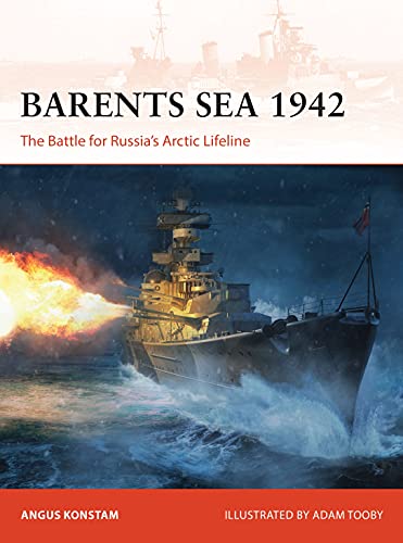 Barents Sea 1942: The Battle for Russia’s Arctic Lifeline (Campaign) von Osprey Publishing